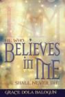 He Who Believes in Me Shall Never Die - Book