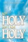 Be Holy for I Am Holy - Book