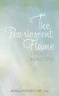 The Pearlescent Flame : Living Beautiful - Book