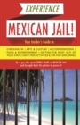 Experience Mexican Jail! : Based on the Actual Cell-phone Diaries of a Dude Who Spent Four Years in Jail in Cancun! - eBook
