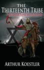 The Thirteenth Tribe : The Khazar Empire and its Heritage - Book