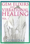 Gems Elixirs and Vibrational Healing Volume 1 - Book