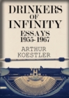 Drinkers of Infinity : Essays 1955-1967 - Book