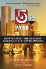 WCVB-TV Boston : How We Built the Greatest Television Station in America - Book