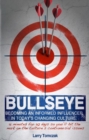 Bullseye : Becoming an Informed Influencer in Today's Changing Culture - Book