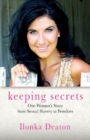 Keeping Secrets : One Woman's Story from Sexual Slavery to Freedom - Book