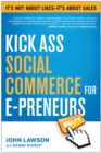 Kick Ass Social Commerce for E-preneurs : It's Not About Likes--It's About Sales - Book