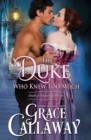 The Duke Who Knew Too Much : An Enemies to Lovers Steamy Regency Romance - Book