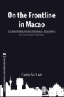 On the Frontline in Macao : Casino Employees, Informal Learning, & Customer Service - Book