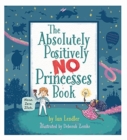 The Absolutely, Positively No Princesses Book - Book