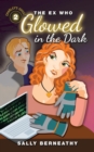 The Ex Who Glowed in the Dark - Book