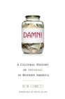 Damn! : A Cultural History of Swearing in Modern America - Book