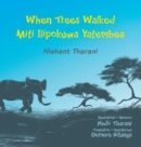 When Trees Walked Miti Ilipokuwa Yatembea : Bilingual English and Swahili - Book