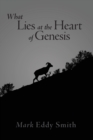 What Lies at the Heart of Genesis - Book