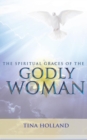 The Spiritual Graces of the Godly Woman - Book