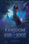 Kingdom of Ash and Soot : Book One of the Order of the Crystal Daggers - Book