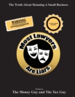 Most Lawyers Are Liars - The Truth About Running A Small Business - Book
