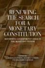 Renewing the Search for a Monetary Constitution : Reforming Government's Role in the Monetary System - Book