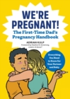 We're Pregnant! the First Time Dad's Pregnancy Handbook - Book