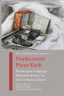 Displacement Planet Earth : Plurilingual Education and Identity for 21st Century Schools - Book