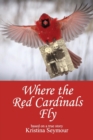 Where the Red Cardinals Fly - Book