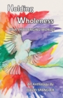 Holding Wholeness : (In a Challenging World) - Book