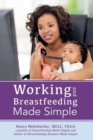 Working and Breastfeeding Made Simple - Book