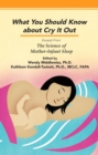 What You Should Know About Cry It Out: Excerpt from The Science of Mother-Infant Sleep - Book