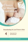 Clinics in Human Lactation: Breastfeeding the Late Preterm Infants: v. 4 - Book