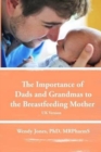 The Importance of Dads and Grandmas to the Breastfeeding Mother: UK Version - Book