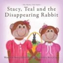 Stacy, Teal and the Disappearing Rabbit - Book