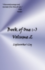 Book of One : -): Volume 2 Lightworker's Log - Book