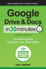 Google Drive and Docs in 30 Minutes (2nd Edition) : The Unofficial Guide to Google Drive, Docs, Sheets & Slides - Book