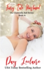 Fairy Tale Husband : The Cinderella Ball Series: Book #1 - Book