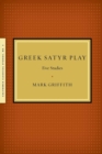 Greek Satyr Play : Five Studies - Book