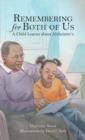 Remembering for Both of Us : A Child Learns about Alzheimer's - Book