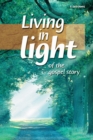 Living in Light : of the Gospel Story - eBook
