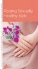 Raising Sexually Healthy Kids - eBook