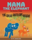 Nana the Elephant : The Great Antelope Rescue - Book