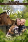 Trouble Blows West : A Ginnie West Adventure - Book