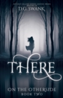 There : On the Otherside Book Two - Book
