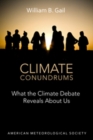Climate Conundrums : What the Climate Debate Reveals About Us - eBook