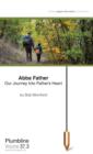 Abba Father : Our Journey Into Father's Heart - Book