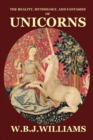 The Reality, Mythology, and Fantasies of Unicorns - Book