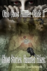Ohio Ghost Hunter Guide II : Haunted Hocking - A Ghost Hunter's Guide II to Ohio - Book