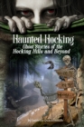 Haunted Hocking : Ghost Stories of the Hocking Hills and Beyond - Book