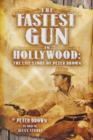 The Fastest Gun in Hollywood : The Life Story of Peter Brown - Book