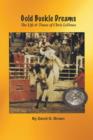 Gold Buckle Dreams : The Life & Times of Chris LeDoux - Book