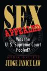 Sex Appealed : Was the U.S. Supreme Court Fooled? - Book