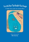 The Little River That Wouldn't Run Straight : A Child's Story of the San Antonio River - Book